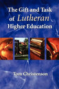 The Gift and Task of Lutheran Higher Education - Paperback