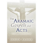 The Aramaic Gospels and Acts - Paperback