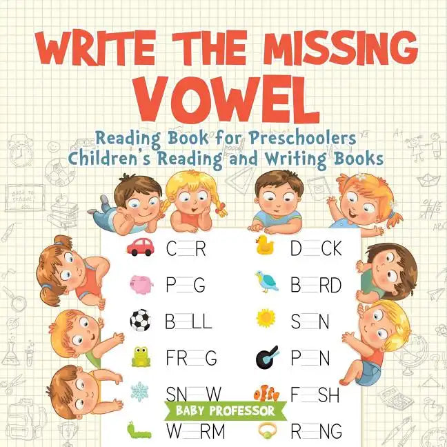 Write the Missing Vowel: Reading Book for Preschoolers Children's Reading and Writing Books - Paperback