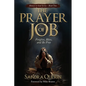 The Prayer of JOB: Forgive, Bless, and Be Free - Paperback
