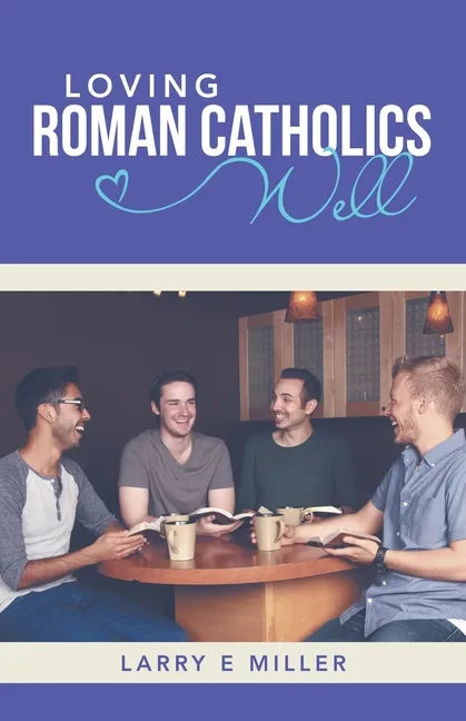 Loving Roman Catholics Well - Paperback