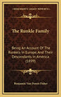 The Runkle Family: Being An Account Of The Runkels In Europe, And Their Descendants In America (1899) - Hardcover