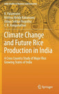Climate Change and Future Rice Production in India: A Cross Country Study of Major Rice Growing States of India - Hardcover