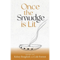Once the Smudge Is Lit - Paperback