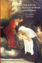 The Life of St. Frances of Rome, and Others - Blessed Lucy of Narni, Dominica of Paradiso, Anne de Montmorency - Paperback