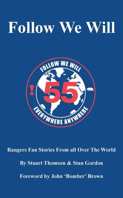 Follow We Will: Rangers Fan Stories From All Over The World - Paperback