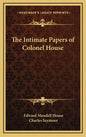 The Intimate Papers of Colonel House - Hardcover