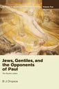 Jews, Gentiles, and the Opponents of Paul - Paperback
