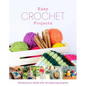 Easy Crochet Projects - Hardcover