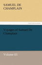 Voyages of Samuel de Champlain - Volume 03 - Paperback