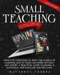 Small Teaching Online: Effective Strategies to Apply the Science of Learning and to Teach Anything Without Any Effort. A Practical Guide to H - Paperback