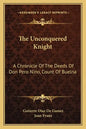 The Unconquered Knight: A Chronicle of the Deeds of Don Pero Nino, Count of Buelna - Paperback