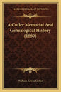 A Cutler Memorial And Genealogical History (1889) - Paperback