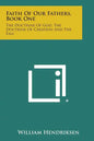 Faith of Our Fathers, Book One: The Doctrine of God, the Doctrine of Creation and the Fall - Paperback