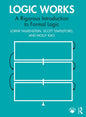 Logic Works: A Rigorous Introduction to Formal Logic - Paperback