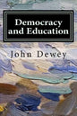 Democracy and Education: An Introduction to the Philosophy of Education - Paperback
