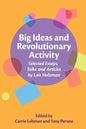 Big Ideas and Revolutionary Activity: Selected Essays, Talks and Articles by Lois Holzman - Paperback