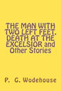 THE MAN WITH TWO LEFT FEET, DEATH AT THE EXCELSIOR and Other Stories - Paperback
