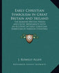 Early Christian Symbolism in Great Britain and Ireland: The Romano British Period and Celtic Monuments with an Account of Early Christian Symbolism in - Paperback