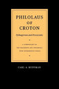 Philolaus of Croton: Pythagorean and Presocratic: A Commentary on the Fragments and Testimonia with Interpretive Essays - Paperback