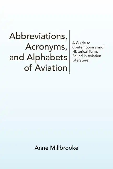 Abbreviations, Acronyms, and Alphabets of Aviation - Paperback