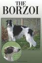 The Borzoi: A Complete and Comprehensive Owners Guide To: Buying, Owning, Health, Grooming, Training, Obedience, Understanding and Caring for Your Bor - Paperback