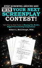 Stop Screwing Around and WIN Your Next Screenplay Contest!: Your Step-by-Step Guide to Winning Hollywood's Biggest Screenwriting Competitions - Paperback