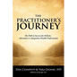 The Practitioner's Journey: The Path to Success for Alternative, Holistic and Integrative Health Professionals - Paperback