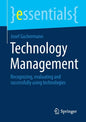 Technology Management: Recognizing, Evaluating and Successfully Using Technologies - Paperback