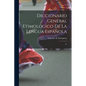 Diccionario general etimologico de la lengua española: 01 - Paperback
