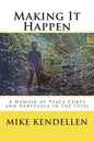 Making It Happen: A Memoir of Peace Corps and Venezuela in the 1970s - Paperback