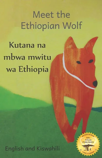 Meet the Ethiopian Wolf: Africa's Most Endangered Carnivore in Kiswahili and English - Paperback