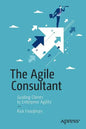 The Agile Consultant: Guiding Clients to Enterprise Agility - Paperback