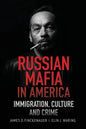 Russian Mafia in America: Immigration, Culture and Crimes - Paperback