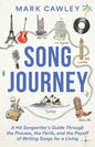 Song Journey: A Hit Songwriter's Guide Through the Process, the Perils, and the Payoff of Writing Songs for a Living - Paperback