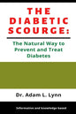 The Diabetic Scourge: A Natural Way to Prevent and Treat Diabetes - Paperback