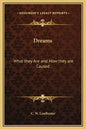 Dreams: What They Are and How They Are Caused - Hardcover