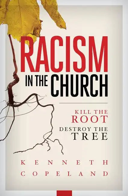 Racism in the Church; Kill the Root, Destroy the Tree - Paperback