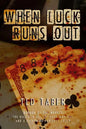 When Luck Runs Out: A James Gang Adventure - Paperback