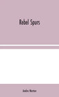 Rebel Spurs - Hardcover