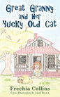 Great Granny and Her Yucky Old Cat: Chapter Book about young Girl and Her Granny's Cat - Paperback