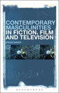 Contemporary Masculinities in Fiction, Film and Television - Paperback