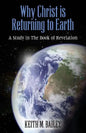 Why Christ is Returning to Earth: A Study in The Book of Revelation - Paperback