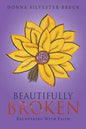 Beautifully Broken: Recovering with Faith - Paperback