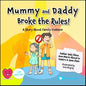 Mummy and Daddy Broke the Rules!: A Story about Family Violence - Hardcover