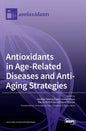 Antioxidants in Age-Related Diseases and Anti-Aging Strategies - Hardcover