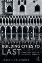 Building Cities to Last: A Practical Guide to Sustainable Urbanism - Paperback