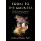 Equal to the Madness: Countertransference Intensive Psychotherapy for Psychosis - Paperback