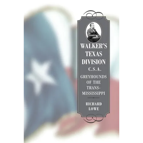 Walker's Texas Division, C.S.A.: Greyhounds of the Trans-Mississippi - Paperback