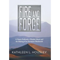 Fire and Forge: A Desert Railroad, a Wonder Metal, and the Making of an Aerospace Blacksmith - Hardcover
